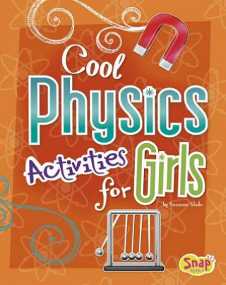 Kniha Cool Physics Activities for Girls Suzanne Slade