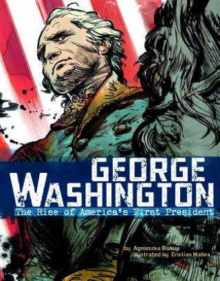 Kniha George Washington: The Rise of America's First President Agnieszka Biskup