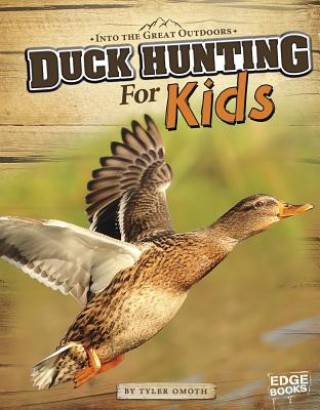 Книга Duck Hunting for Kids Tyler Omoth