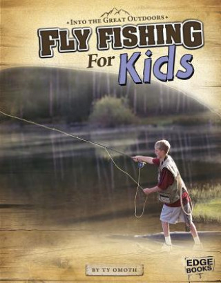 Книга Fly Fishing for Kids Tyler Omoth