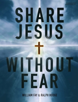 Kniha Share Jesus Without Fear Leader Kit William Fay