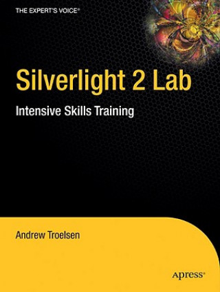 Kniha Silverlight 2 Lab: Intensive Skills Training Andrew Troelsen