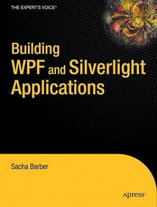 Könyv Building Wpf and Silverlight Applications Sacha Barber