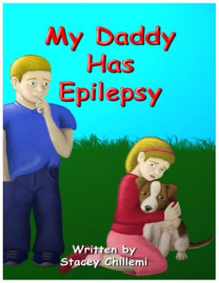 Kniha My Daddy Has Epilepsy Stacey Chillemi