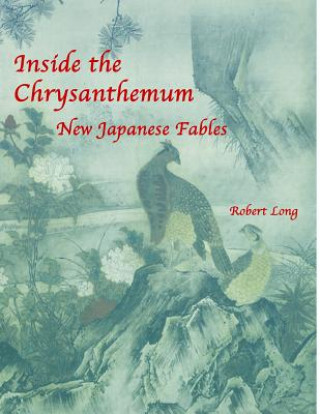 Knjiga Inside the Chrysanthemum Robert Long