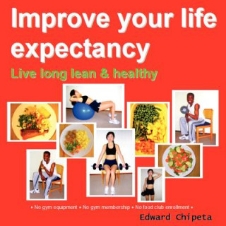 Carte Improve Your Life Expectancy Edward Chipeta