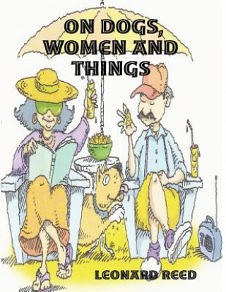 Buch On Dogs, Women and Things Leonard Reed