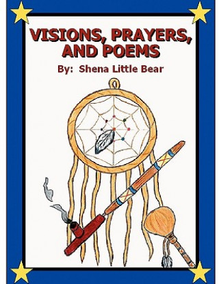 Книга Visions, Prayers, and Poems Shena Little Bear