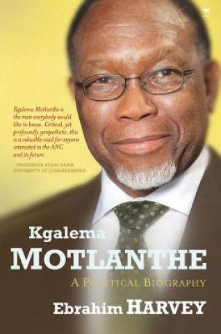 Knjiga Kgalema Motlanthe Ebrahim Harvey