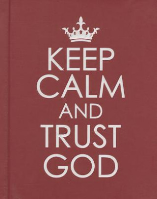 Kniha Keep Calm and Trust God Christian Art Gifts