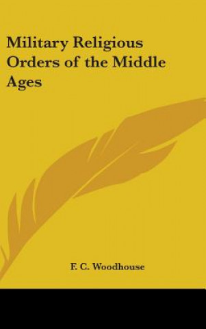 Carte Military Religious Orders of the Middle Ages F. C. Woodhouse