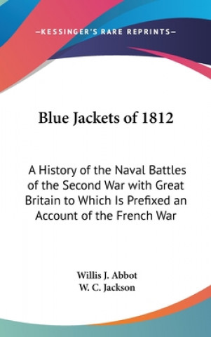 Carte Blue Jackets of 1812 Willis J. Abbot