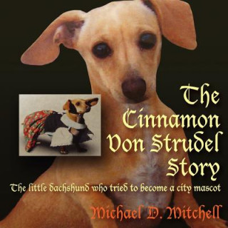 Könyv Cinnamon Von Strudel Story Michael D. Mitchell