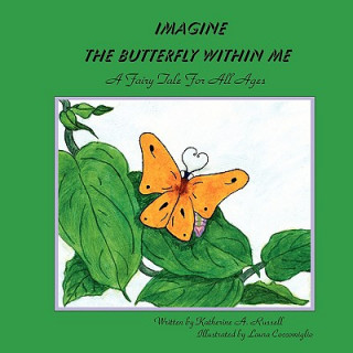 Книга Imagine the Butterfly Within Me Katherine Russell