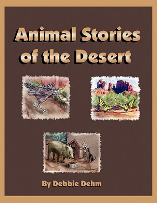 Kniha Animal Stories of the Desert Debbie Dehm