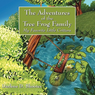 Kniha Adventures of the Tree Frog Family Darlene D. Shooter