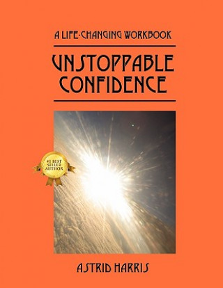 Kniha Unstoppable Confidence Astrid Harris