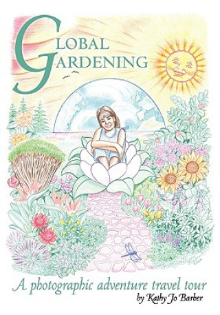 Kniha Global Gardening Kathy Jo Barber