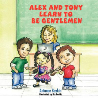 Książka Alex and Tony Learn to be Gentlemen Antonee Boykin