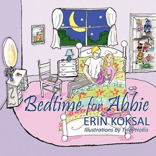 Könyv Bedtime for Abbie Erin Koksal