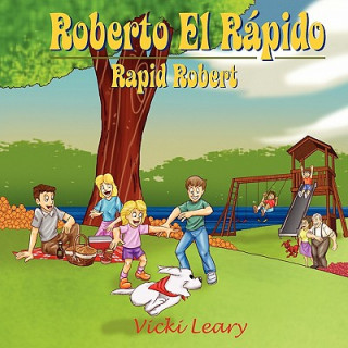 Könyv Roberto El Rapido Vicki Leary