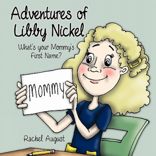 Kniha Adventures of Libby Nickel Rachel August