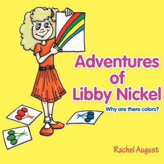 Könyv Adventures of Libby Nickel Rachel August
