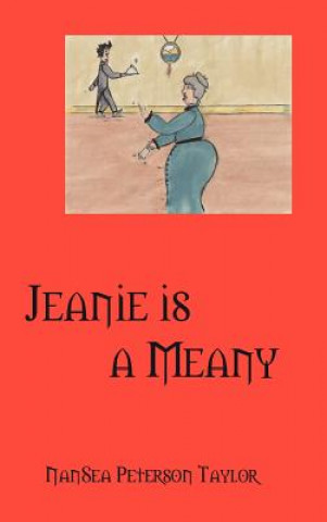 Книга Jeanie Is a Meany Nansea Peterson Taylor