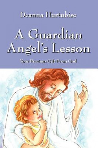 Kniha Guardian Angel's Lesson Deanna Hurtubise