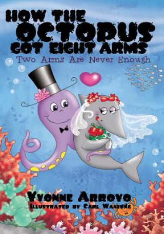 Book How the Octopus Got Eight Arms Yvonne Arroyo