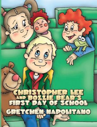 Книга Christopher Lee and Bozzie Bear's First Day of School Gretchen Napolitano