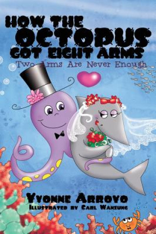 Book How the Octopus Got Eight Arms Yvonne Arroyo