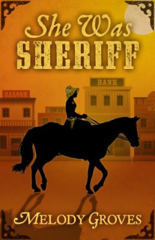 Книга She Was Sheriff Melody Groves