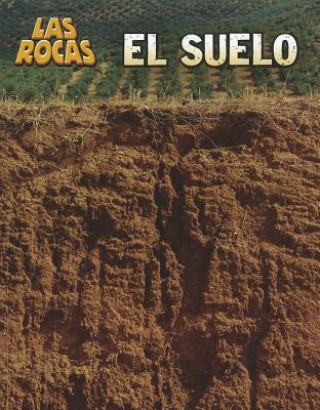 Kniha El Suelo = Soil Richard Spilsbury