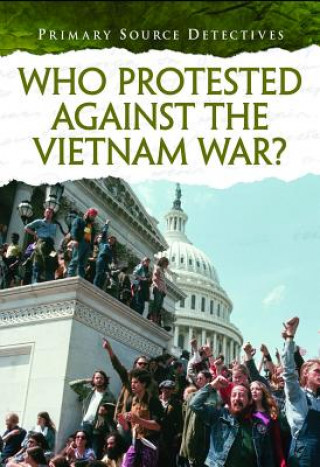Carte Who Protested Against the Vietnam War? Richard Spilsbury