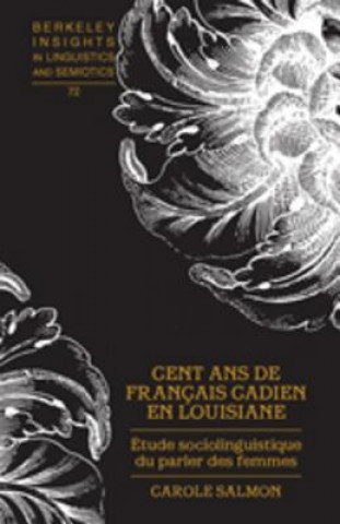 Kniha Cent Ans de Francais Cadien en Louisiane Carole Salmon