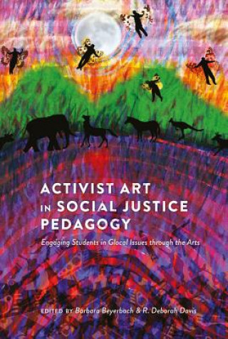 Könyv Activist Art in Social Justice Pedagogy Barbara Beyerbach