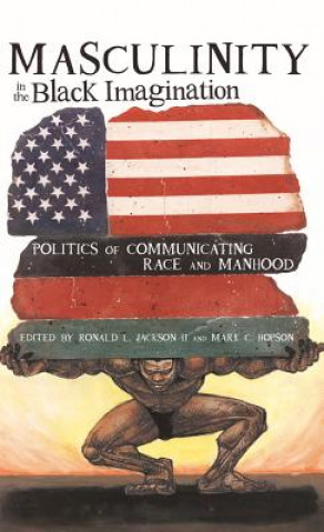 Kniha Masculinity in the Black Imagination Ronald L. Jackson II