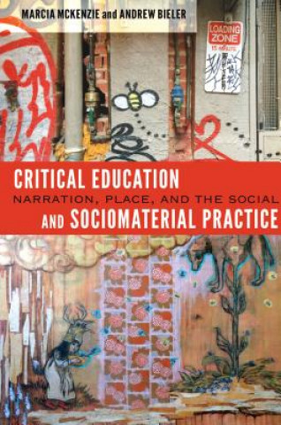 Книга Critical Education and Sociomaterial Practice Marcia McKenzie