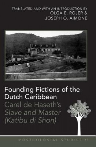 Kniha Founding Fictions of the Dutch Caribbean Carel de Haseth