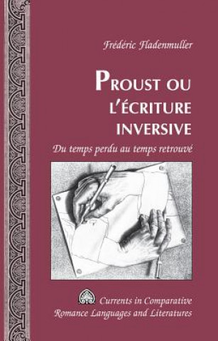 Carte Proust, Ou, L'aecriture Inversive Frédéric Fladenmuller