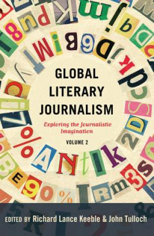 Kniha Global Literary Journalism Richard Lance Keeble