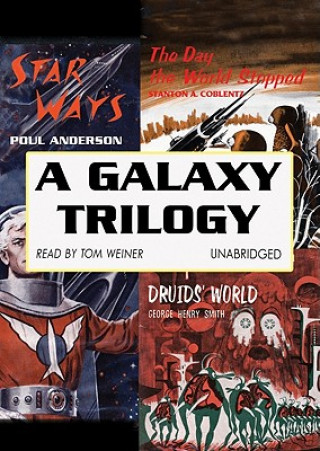 Hanganyagok A Galaxy Trilogy: Star Ways/Druid's World/The Day the World Stopped Poul Anderson
