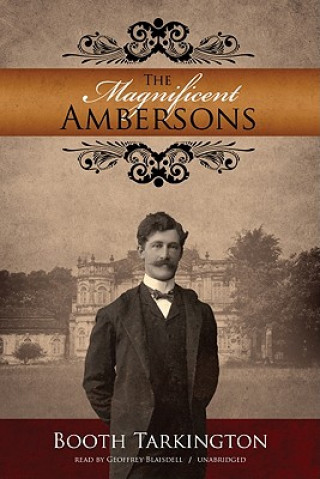 Audio The Magnificent Ambersons Booth Tarkington