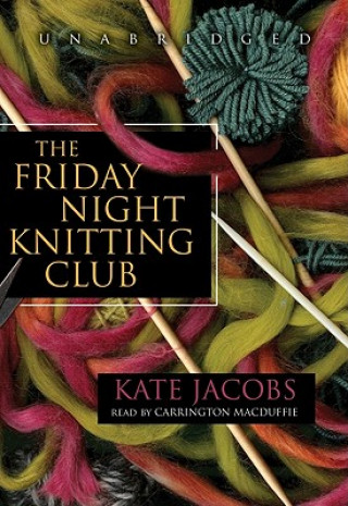 Hanganyagok The Friday Night Knitting Club Kate Jacobs