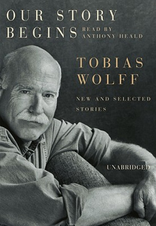 Audio Our Story Begins Tobias Wolff