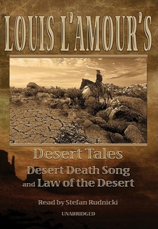 Audio Louis L'Amour's Desert Tales: Desert Death Song and Law of the Desert Louis L'Amour