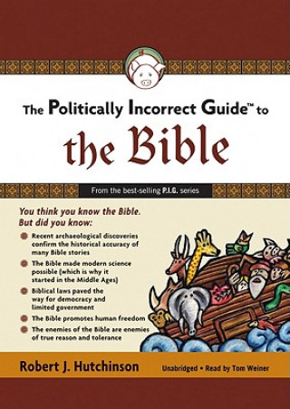 Audio The Politically Incorrect Guide to the Bible Robert J. Hutchinson