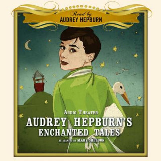 Audio Audrey Hepburn's Enchanted Tales Mary Sheldon