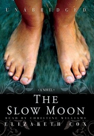 Audio The Slow Moon Elizabeth Cox